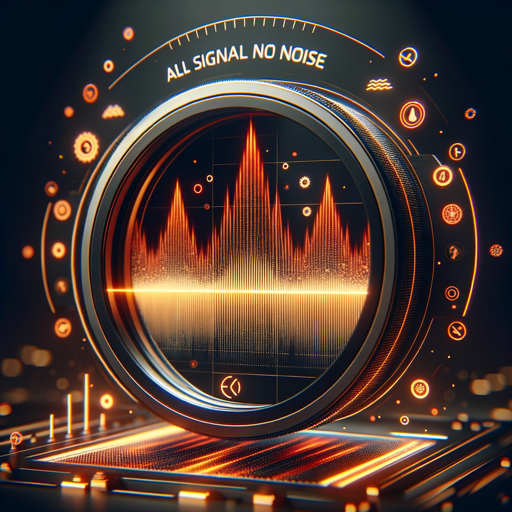 All Signal No Noise